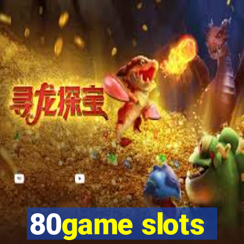 80game slots